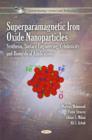 Superparamagnetic Iron Oxide Nanoparticles : Synthesis, Surface Engineering, Cytotoxicity & Biomedical Applications - Book