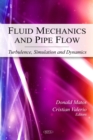 Fluid Mechanics and Pipe Flow : Turbulence, Simulation and Dynamics - eBook