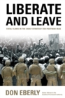 Liberate and Leave : Fatal Flaws in the Early Strategy for Postwar Iraq - eBook