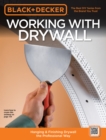 Black & Decker Working with Drywall : Hanging & Finishing Drywall the Professional Way - eBook