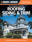 Black & Decker The Complete Guide to Roofing Siding & Trim : Updated 2nd Edition, Protect & Beautify the Exterior of Your Home - eBook