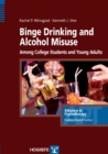 Binge Drinking and Alcohol Misuse Among College Students and Young Adults - eBook