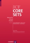 ICF Core Sets : Manual for Clinical Practice For the ICF Research Branch, in cooperation with the WHO Collaborating Centre for the Family of International Classifications in Germany (DIMDI) - eBook
