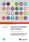Character Strengths Interventions : A Field Guide for Practitioners - eBook