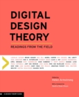 Digital Design Theory : Readings from the Field - Book