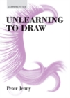 Unlearning to Draw - Book