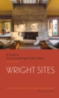 Wright Sites : A Guide to Frank Lloyd Wright Public Places - Book