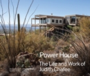 Powerhouse : The Life and Work of Architect Judith Chafee - Book