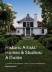 Guide to Historic Artists' Homes & Studios : A Guide - Book