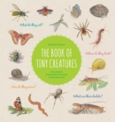 The Book of Tiny Creatures - Book