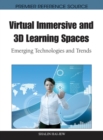 Virtual Immersive and 3D Learning Spaces : Emerging Technologies and Trends - Book