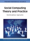 Social Computing Theory and Practice : Interdisciplinary Approaches - Book