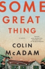 Some Great Thing : A Novel - eBook