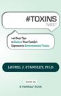 # Toxins Tweet Book01 : 140 Easy Tips to Reduce Your Family's Exposure to Environmental Toxins - Book
