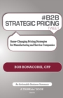 # B2B Strategic Pricing Tweet Book01 : Game-Changing Pricing Strategies for Manufacturing and Service Companies - Book