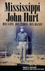 Mississippi John Hurt : His Life, His Times, His Blues - Book