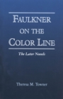 Faulkner on the Color Line : The Later Novels - eBook