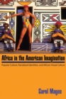 Africa in the American Imagination : Popular Culture, Racialized Identities, and African Visual Culture - eBook