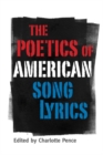 The Poetics of American Song Lyrics - Book