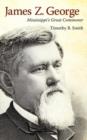 James Z. George : Mississippi's Great Commoner - Book