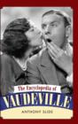 The Encyclopedia of Vaudeville - Book