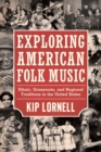 Exploring American Folk Music : Ethnic, Grassroots, and Regional Traditions in the United States - Book