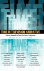 Time in Television Narrative : Exploring Temporality in Twenty-First-Century Programming - Book