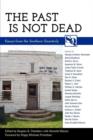 The Past Is Not Dead : Essays from the Southern Quarterly - Book