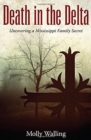 Death in the Delta : Uncovering a Mississippi Family Secret - Book