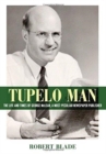Tupelo Man : The Life and Times of George McLean, a Most Peculiar Newspaper Publisher - Book