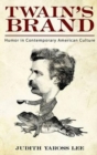 Twain's Brand : Humor in Contemporary American Culture - Book