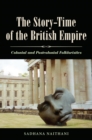 The Story-Time of the British Empire : Colonial and Postcolonial Folkloristics - Book