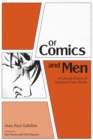 Of Comics and Men : A Cultural History of American Comic Books - Book