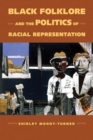 Black Folklore and the Politics of Racial Representation - Book