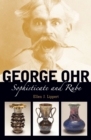 George Ohr : Sophisticate and Rube - eBook