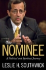 The Nominee : A Political and Spiritual Journey - Book