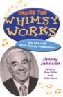 Inside the Whimsy Works : My Life with Walt Disney Productions - Book