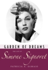 Garden of Dreams : The Life of Simone Signoret - eBook