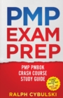 PMP Exam Prep - PMP PMBOK Crash Course Study Guide 2 Books In 1 - Book