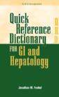 Quick Reference Dictionary for GI and Hepatology - Book