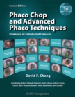 Phaco Chop and Advanced Phaco Techniques : Strategies for Complicated Cataracts - Book