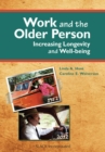 Work and the Older Person : Increasing Longevity and Well-Being - Book