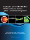 Imaging the Eye from Front to Back with RTVue Fourier-Domain Optical Coherence Tomography - eBook