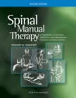 Spinal Manual Therapy : An Introduction to Soft Tissue Mobilization, Spinal Manipulation, Therapeutic and Home Exercises, Second Edition - eBook