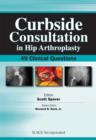Curbside Consultation in Hip Arthroplasty : 49 Clinical Questions - eBook