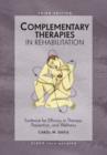 Complementary Therapies in Rehabilitation : Evidence for Efficacy in Therapy, Prevention, and Wellness, Third Edition - eBook