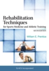 Rehabilitation Techniques for Sports Medicine and Athletic Training - Book