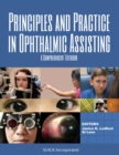 Principles and Practice in Ophthalmic Assisting : A Comprehensive Textbook - Book