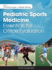 Pediatric Sports Medicine : Essentials for Office Evaluation - eBook