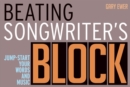 Beating Songwriter's Block : Jump-Start Your Words and Music - Book